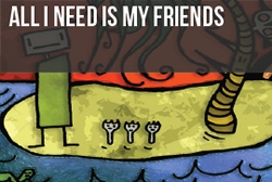 All I Need Is My Friends
